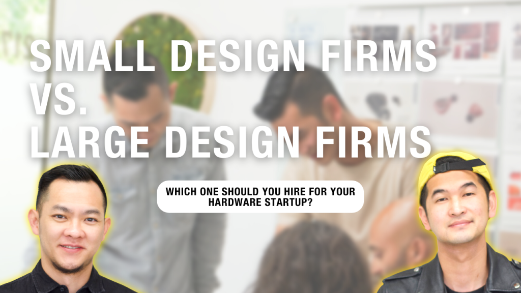 Small Vs. Large Design Firms: Which One Is Better For Hardware Startups?